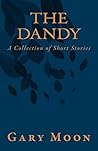 The Dandy: A Collection of Short Stories