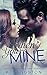 When You're Mine (MINE, #3)