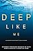 Deep Like Me by Rick Bundschuh