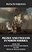 France and England in North America - From the War of the Spanish Succession to the Peace of Aix-La-Chapelle (Illustrated)