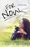 For Now by Chelsea M. Cameron