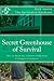 Secret Greenhouse of Survival by Rick Austin