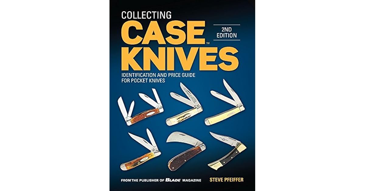 Collecting Case Knives Identification and Price Guide for Pocket