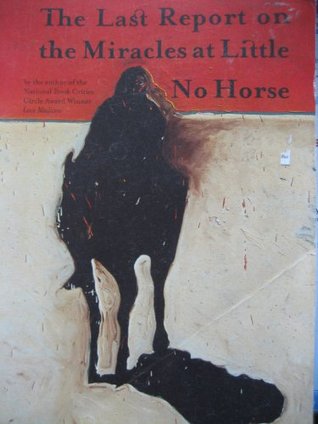 The Last Report on the Miracles at Little No Horse