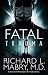 Fatal Trauma by Richard L. Mabry Fatal Trauma by Richard L. Mabry