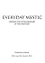 Everyday Mystic: Finding the Extraordinary in the Ordinary