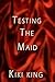 Testing the Maid