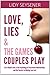 Love, Lies and The Games Couples Play: An In-Depth Look at the Psychology of Passionate Relationships and the Secrets to Making Love Last