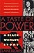A Taste of Power: A Black W...