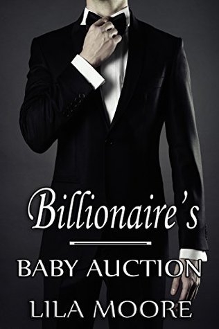The Billionaire's Baby Auction 4 (The Auction, #4)