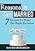 Reasons to get Married: 7 Secrets To Make The Right Decision