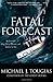Fatal Forecast: An Incredible True Tale of Disaster and Survival at Sea