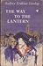 The Way to the Lantern by Audrey Erskine Lindop