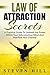 Law of Attraction Secrets by Steven Hill