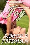 Joy by A'Mera Frieman Joy by A'Mera Frieman