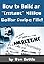 How to Build an “Instant” Million-Dollar Marketing and Direct Mail Swipe File!