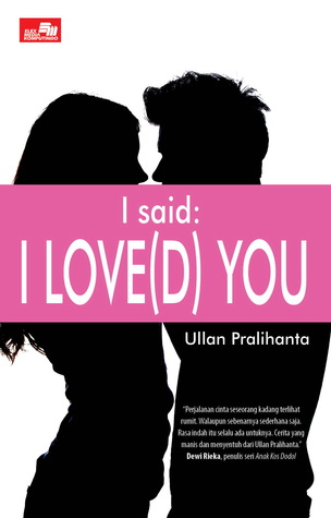 I Said: I Love[d] You