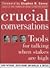 Crucial Conversations: Tools for Talking When Stakes are High