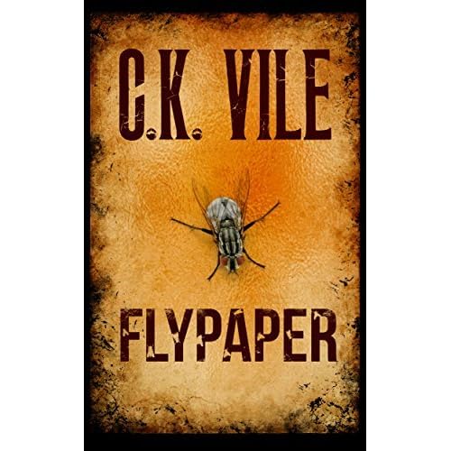 Flypaper By C K Vile Reviews Discussion Bookclubs Lists
