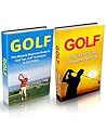 Golf: Golf Box Set: Golf For Beginners + Tips and Strategies that Make An Amateur A Pro Box Set (Golf, Golf Basics, Golf Fundamentals, Golf for beginners, ... a pro, Golf tips, Game, Golf Execution)