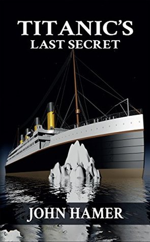 Titanic's Last Secret (Kindle Edition)