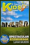 A Smart Kids Guide To SPECTACULAR STONEHENGE: A World Of Learning At Your Fingertips A Smart Kids Guide To SPECTACULAR STONEHENGE: A World Of Learning At Your Fingertips