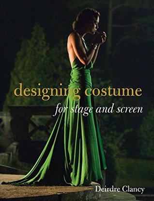Designing Costume for Stage and Screen (Kindle Edition)