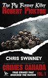 Robert Pickton: The True Story of the Pig Farmer Killer