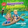 Adventure in the Amazon (A Bedtime Adventure)