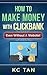 How To Make Money With Clic...