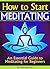 How to Start Meditating: An Essential Guide to Meditating for Beginners ( How to Start a Meditation Practice | How to Meditate Properly )