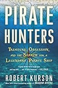 Pirate Hunters: Treasure, Obsession, and the Search for a Legendary Pirate Ship 