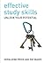 Effective Study Skills: Essential skills for academic and career success