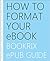 How to Format Your eBook: BookRix ePub Guide