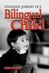 Linguistic Journey of a Bilingual Child Linguistic Journey of a Bilingual Child
