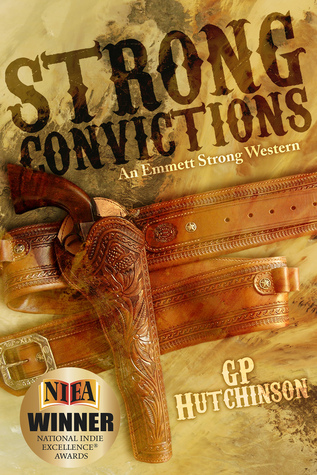 Strong Convictions (Emmett Strong Westerns #1)