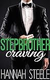 Stepbrother: Craving (Stepbrother Billionaire Book Two) (Alpha Billionaire Romance)