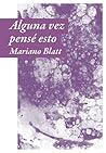 Alguna vez pensé ...