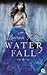 Waterfall (Teardrop, #2)