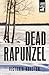 Dead Rapunzel (15) (A Loon Lake Mystery)