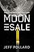 Moon For Sale by Jeff Pollard