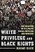 White Privilege and Black Rights: The Injustice of U.S. Police Racial Profiling and Homicide