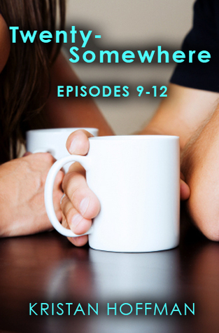 Twenty-Somewhere: Episodes 9-12