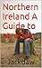 Northern Ireland A Guide to atrocity