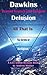 The Dawkins Delusion: Beyond Religion and Science (Live within reason Book 5)