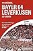 111 Gründe, Bayer 04 Leverkusen zu lieben: Eine Liebeserklärung an den großartigsten Fußballverein der Welt