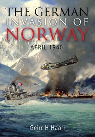 The German Invasion of Norway, April 1940 (Kindle Edition)
