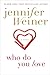 Who Do You Love by Jennifer Weiner