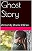 Ghost Story: Written By Charlie O'Brien