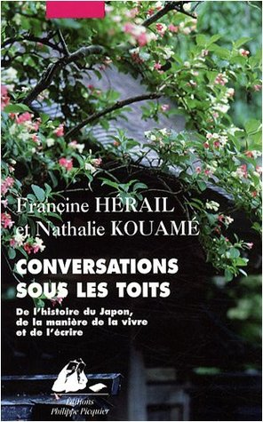 Conversations sous les toits : De l'histoire du Japon, de la manière de la vivre et de l'écrire